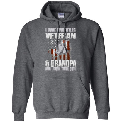 Veteran T-shirt I Have Two Titles Veteran And Grandpa Dark Heather