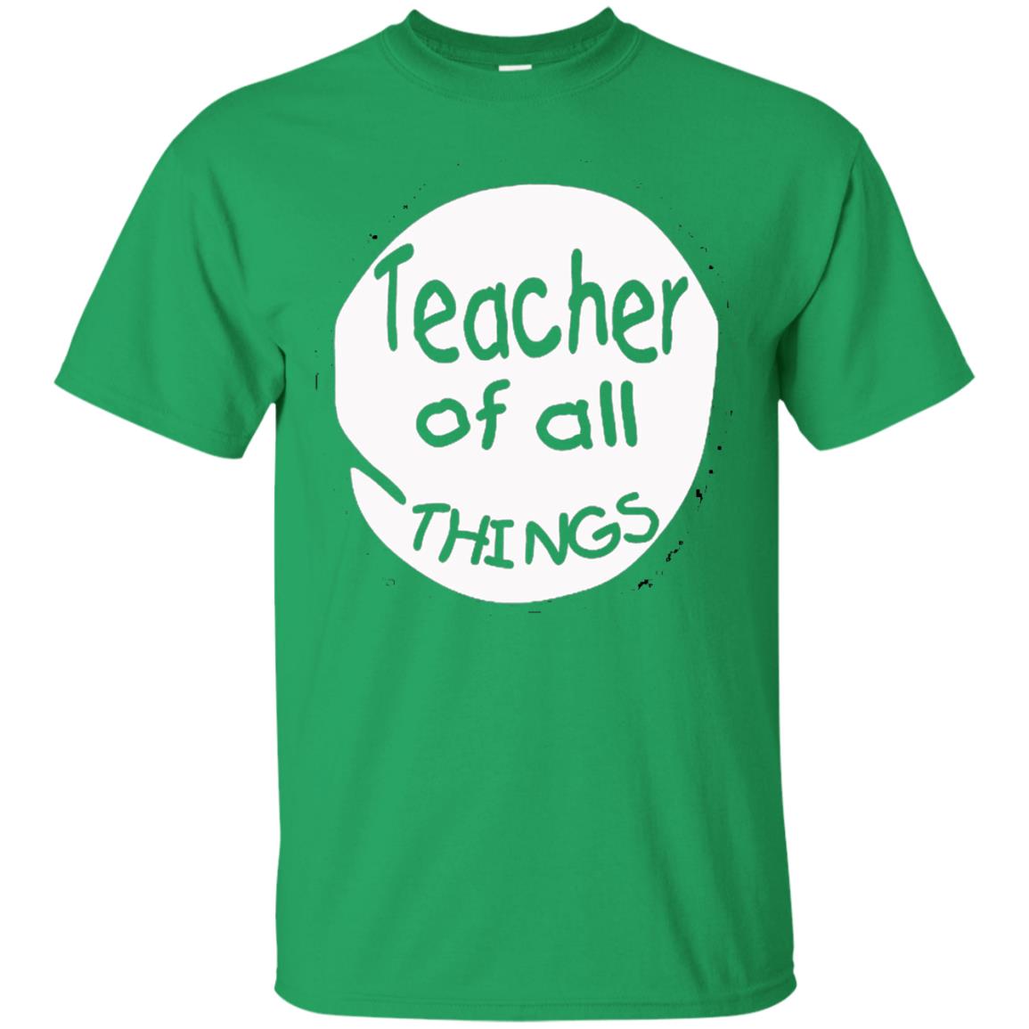 Teacher Of All Things Gift Shirt For Teacher Irish Green