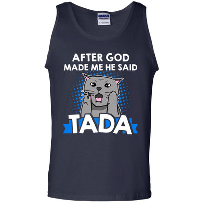 After God Made Me He Said Tada Cat Lover T-shirt Navy