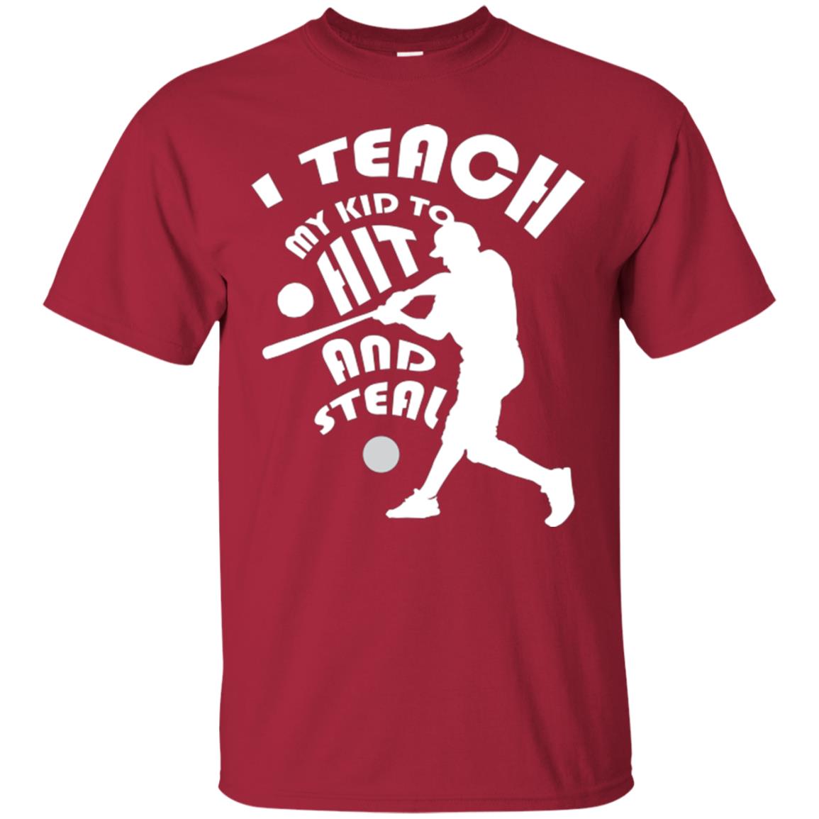 Baseball Lover T-shirt I Teach My Kid To Hit And Steal Cardinal