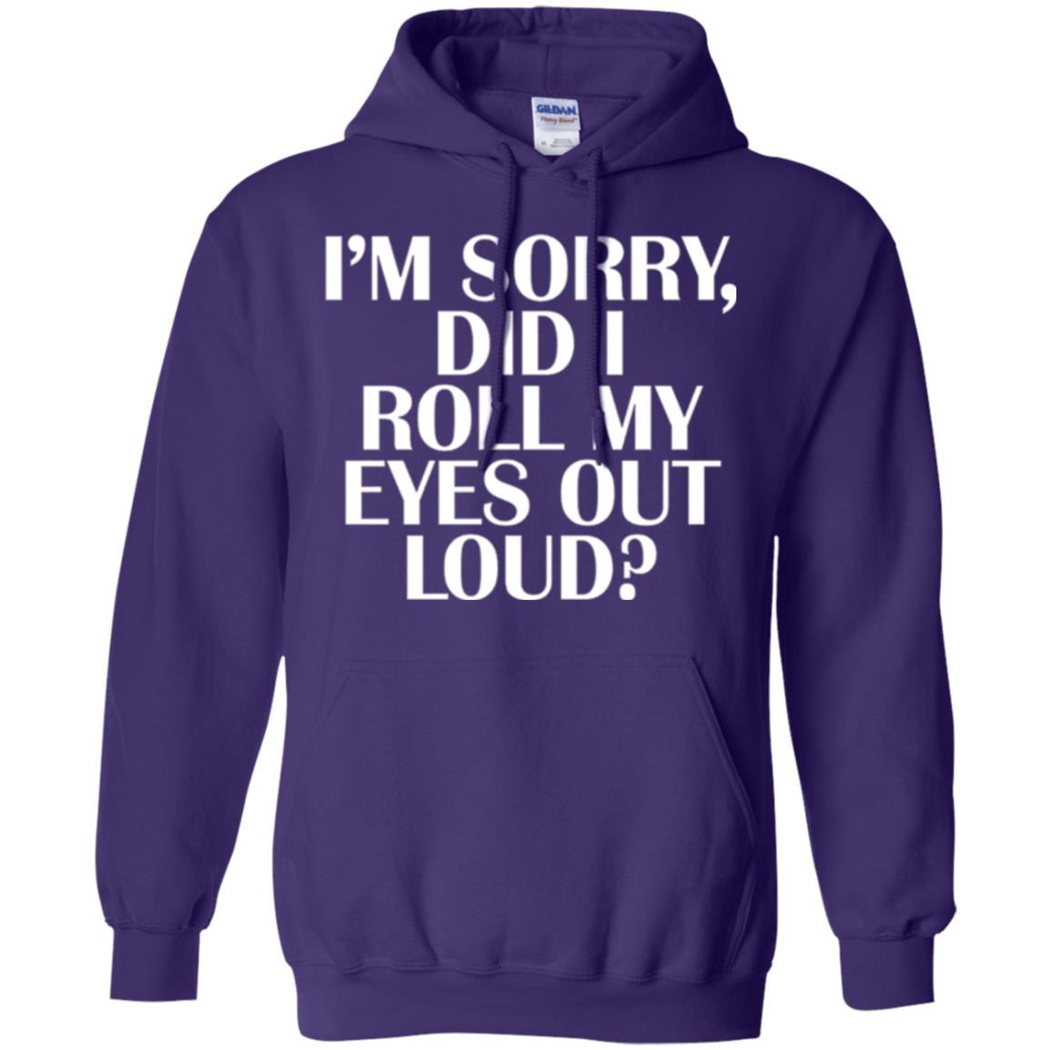 I'm Sorry Did I Roll My Eyes Out Loud T-shirt Purple