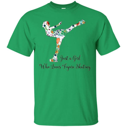 Just A Girl Who Loves Figure Skating T-shirt Irish Green