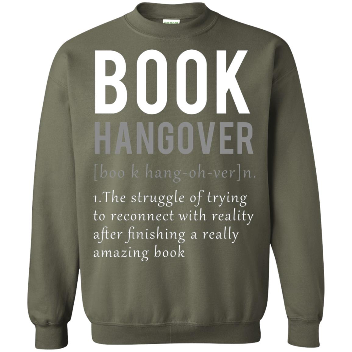 Book Hangover Definition Book Worm Reading Lover T-shirt Military Green