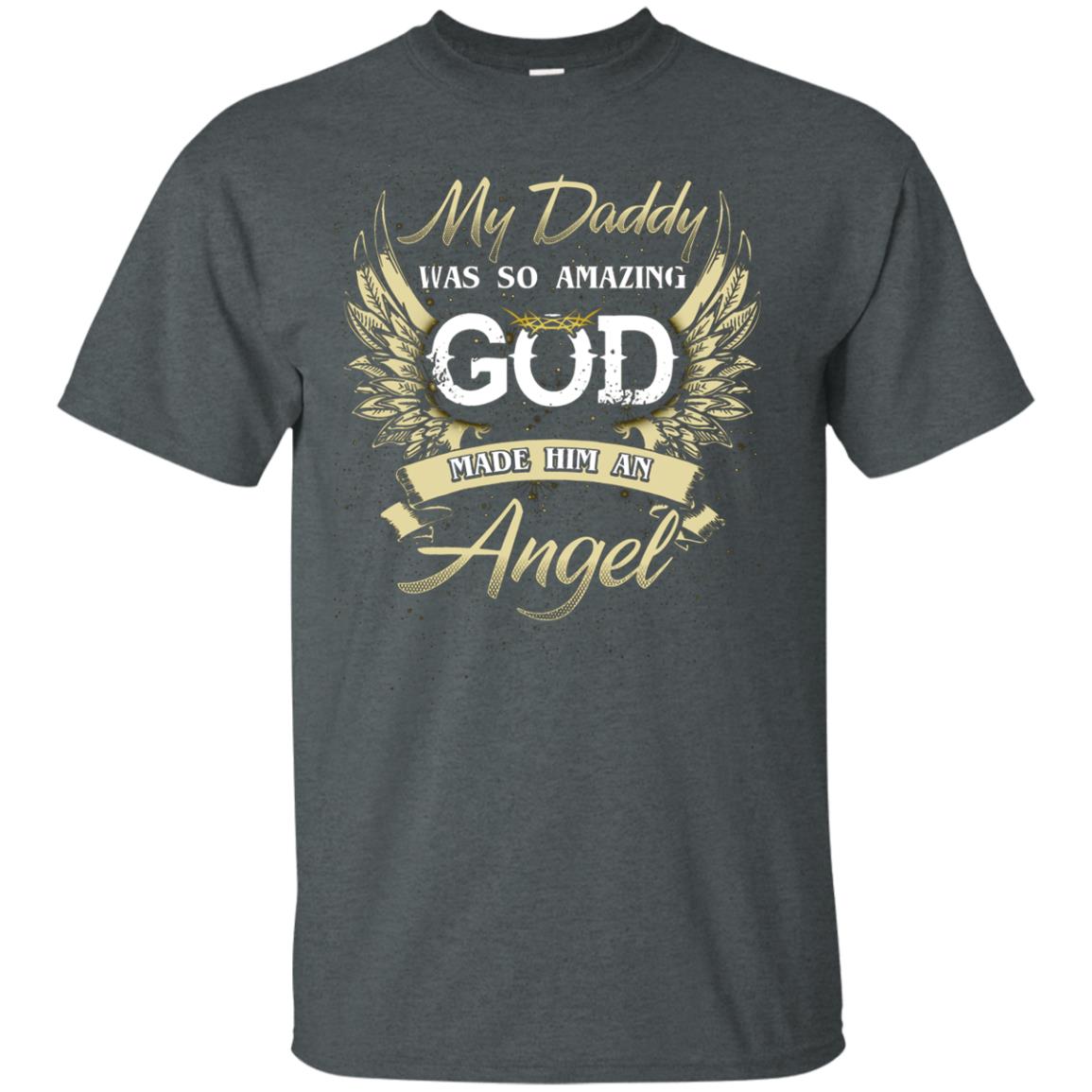 My Daddy Was So Amazing God Made Him An Angel Dark Heather