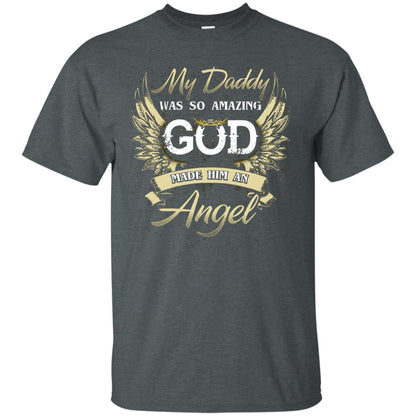 My Daddy Was So Amazing God Made Him An Angel Dark Heather