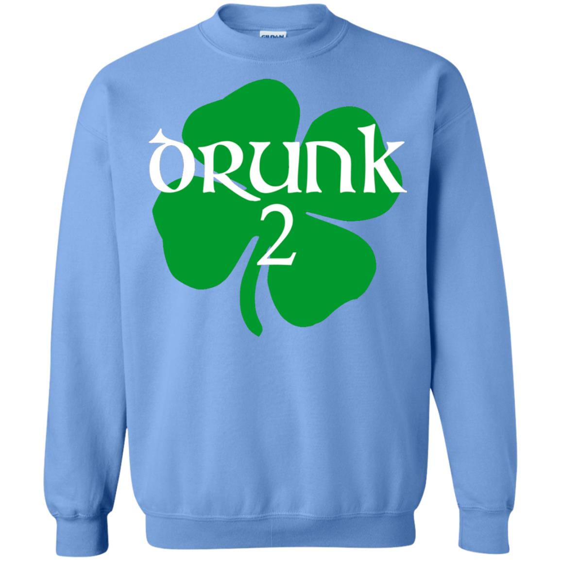 Drunk 2 Lucky Thing St. Patrick_s Day Irish T-shirt Carolina Blue