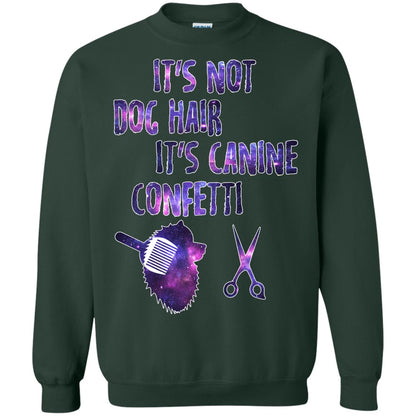It's Not Dog Hair It's Canine Confetti Groomer Dog Shirt Forest Green
