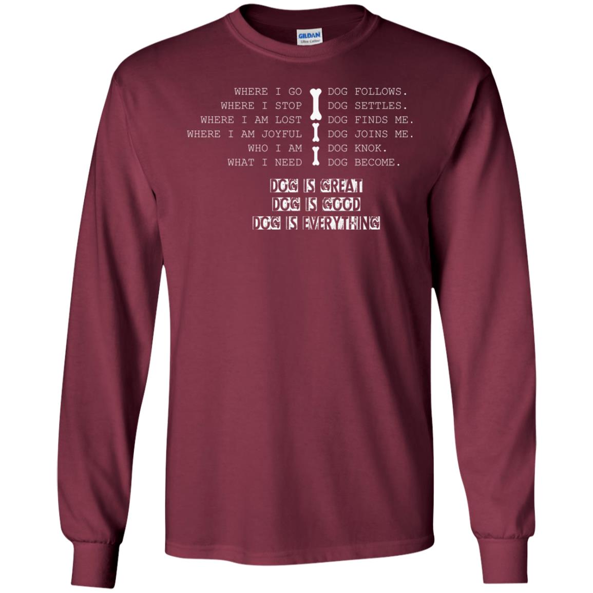 Dog Lover T-shirt Where I Go Dog Follows Maroon
