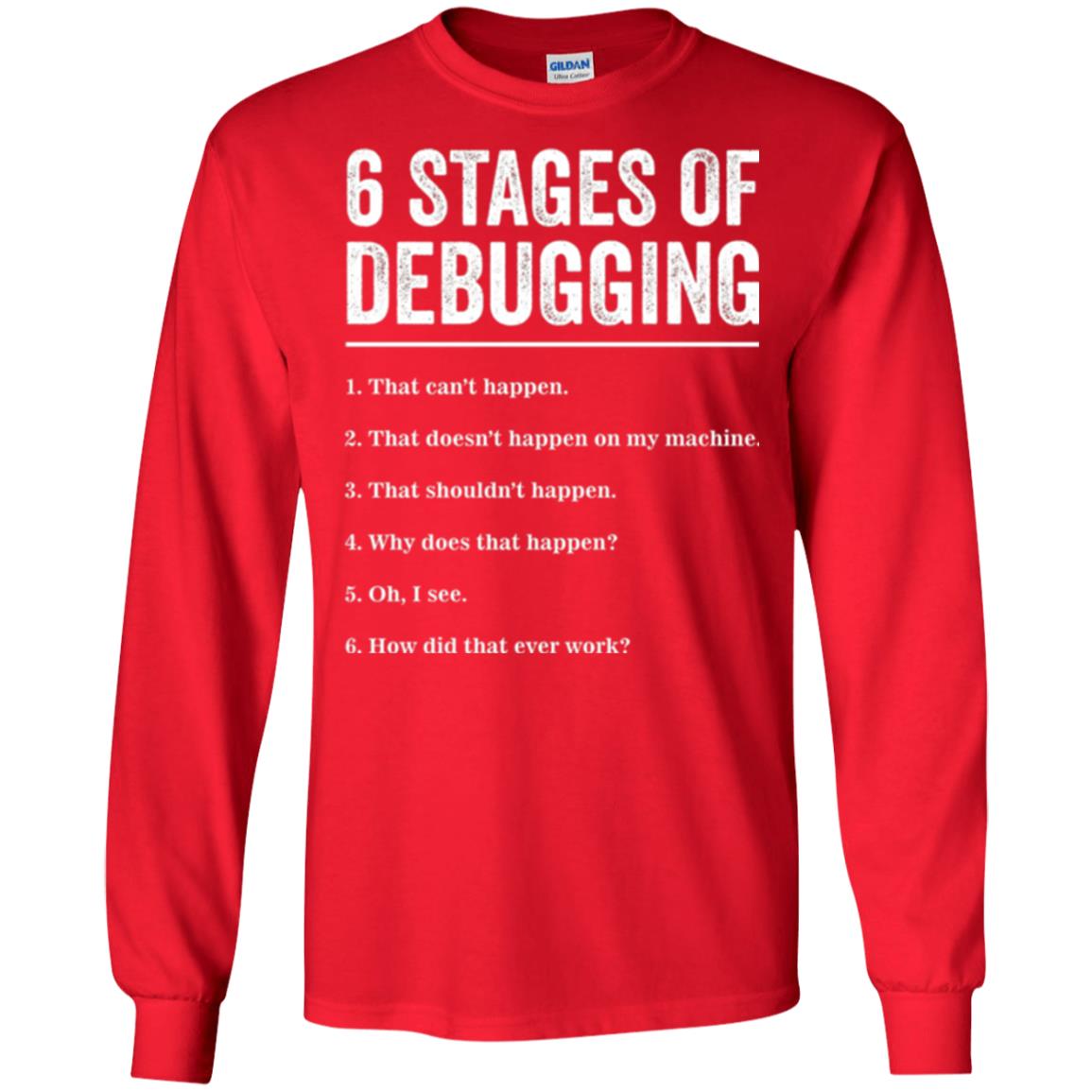 Programmer T-shirt 6 Stages Of Debugging Red