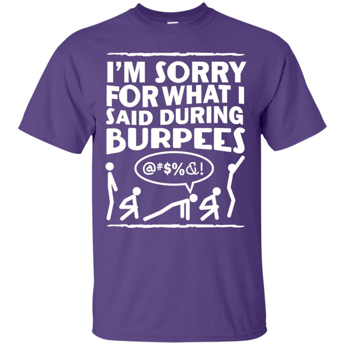 Im Sorry For What I Said During Burpees Fitness Shirts Purple