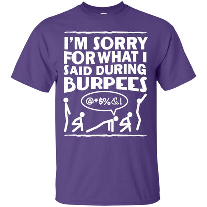 Im Sorry For What I Said During Burpees Fitness Shirts Purple