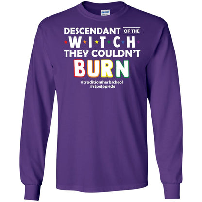 Descendant Of The Witch They Couldn_t Burn #traditionsherbschool #stpetepride Lgbt ShirtG240 Gildan LS Ultra Cotton T-Shirt