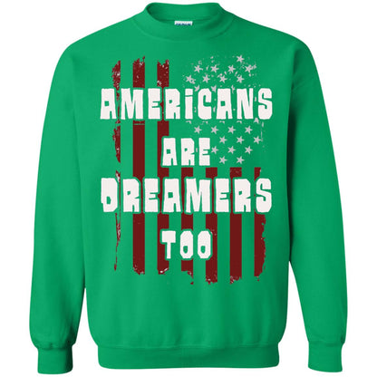 Anti Trump T-shirt Americans Are Dreamers Too Patriotic Pride Irish Green