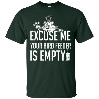 Excuse Me Your Bird Feeder Is Empty Shirt Forest