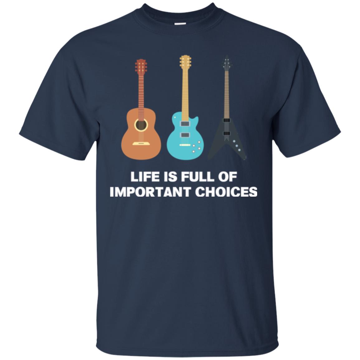 Guitarist T-shirt Life Is Full Of Impotant Choices Navy