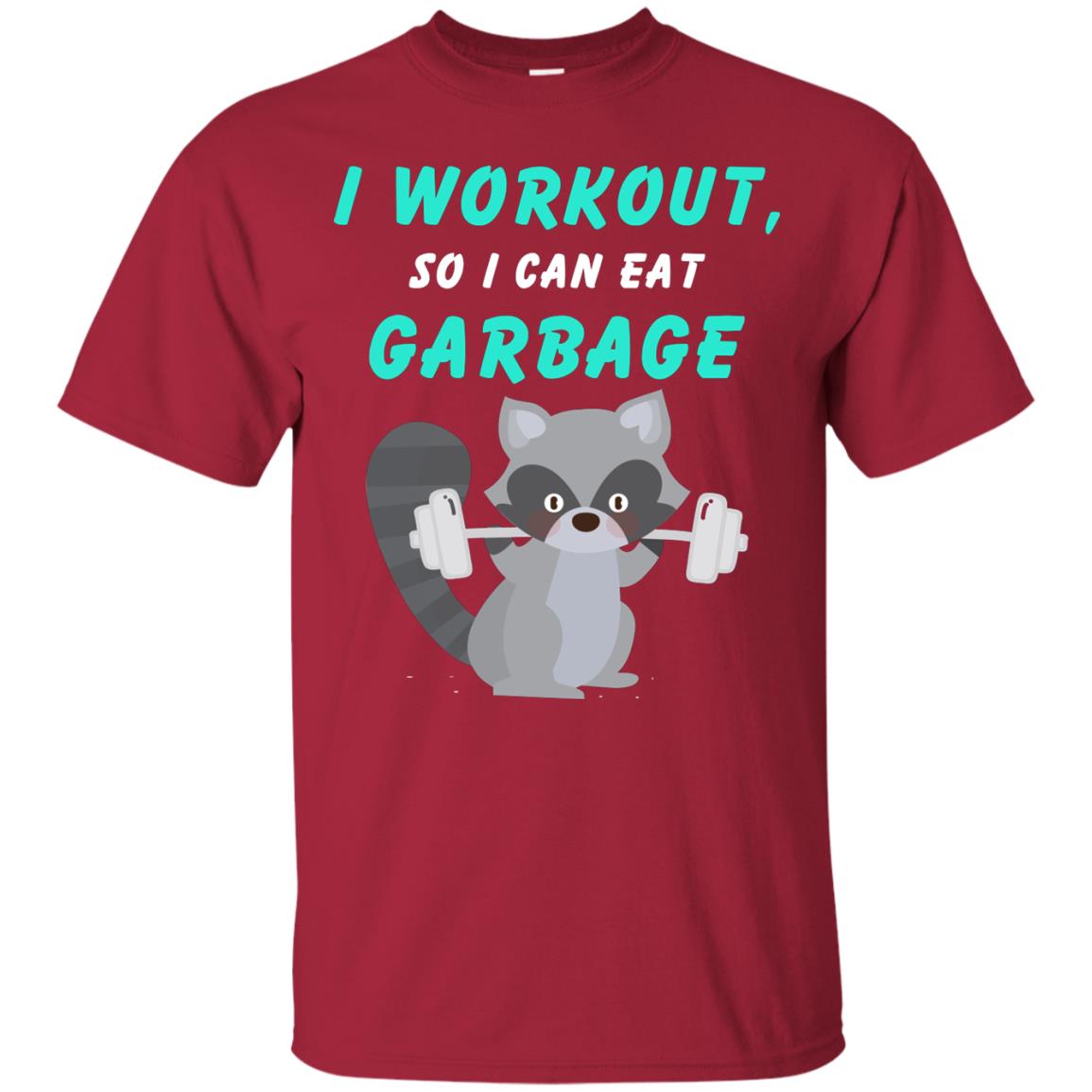 I Workout So I Can Eat Garbage Funny Gym Raccoon Shirt Cardinal
