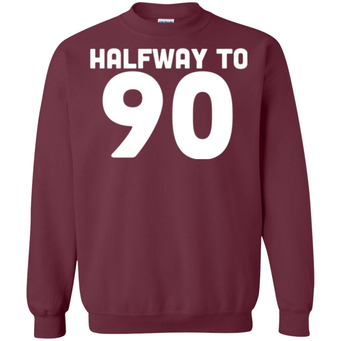 Funny 45th Birthday Funny T-shirt Halfway To 90 Maroon