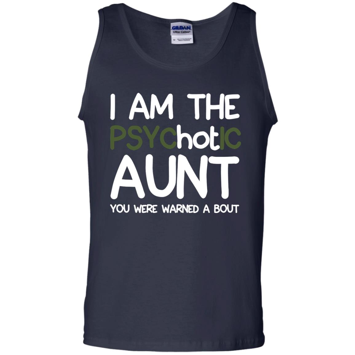 I_m The Psychotic Aunt You Were Warned About Hot Aunt T-shirt Navy