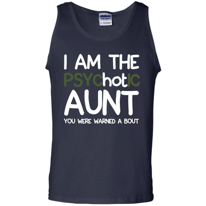I_m The Psychotic Aunt You Were Warned About Hot Aunt T-shirt Navy