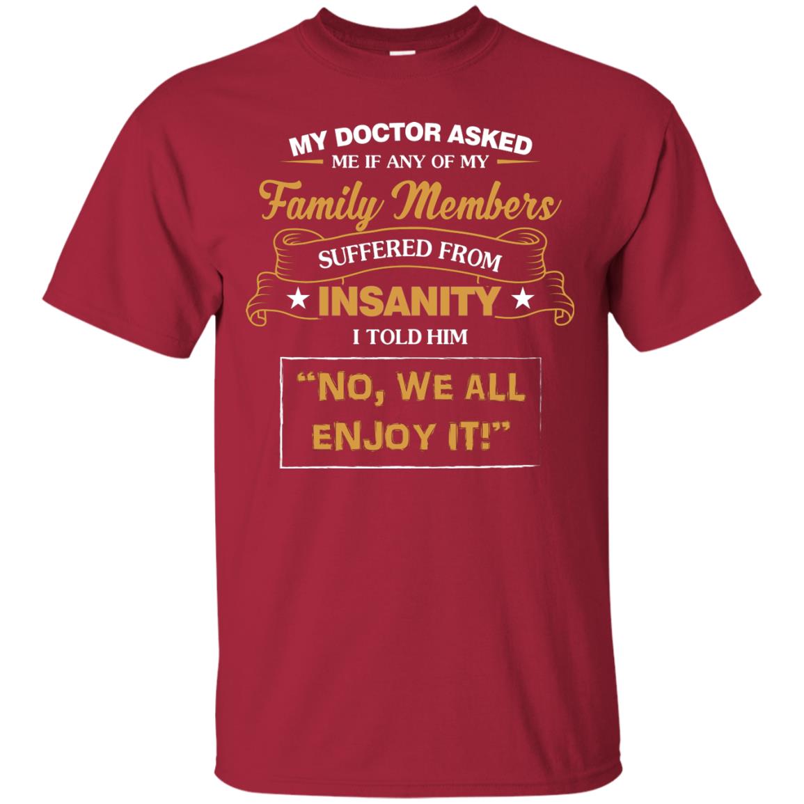 My Doctor Asked Me If Any Of My Family Members Suffered From Insanity Cardinal