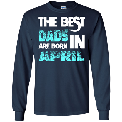 Daddy T-shirt The Best Dads Are Born In April Navy