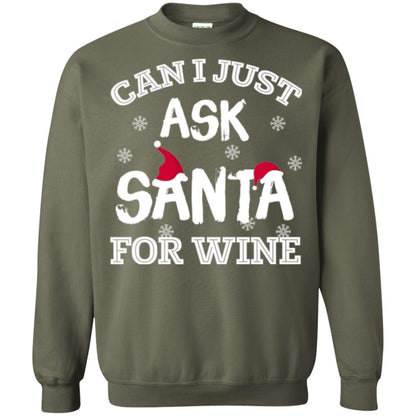 Christmas T-shirt Can I Just Ask Santa For Wine Military Green