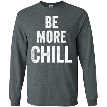 Be More Chill T-shirt Dark Heather