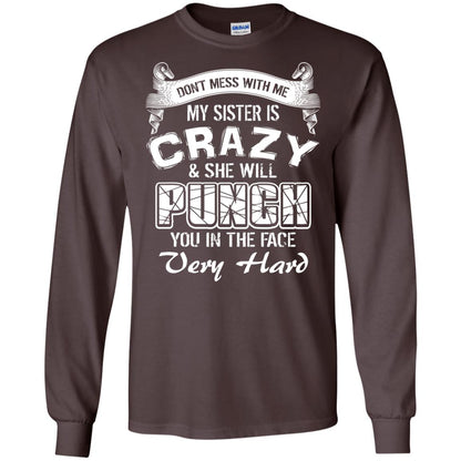 Don_t Mess With Me My Sister Is Crazy Family T-shirt For Boys And Girls Dark Chocolate