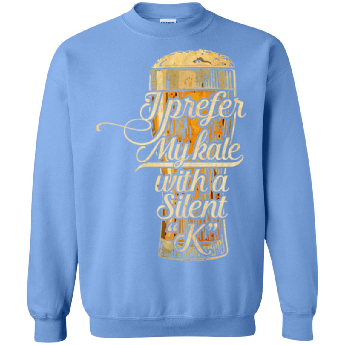 Beer Lover T-shirt I Prefer My Kale With A Silent K Carolina Blue