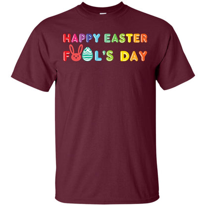 Happy Easter Fool’s Day T-shirt For Easter Holiday Maroon