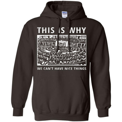 Libertarian T-shirt We Can't Have Nice Things Dark Chocolate