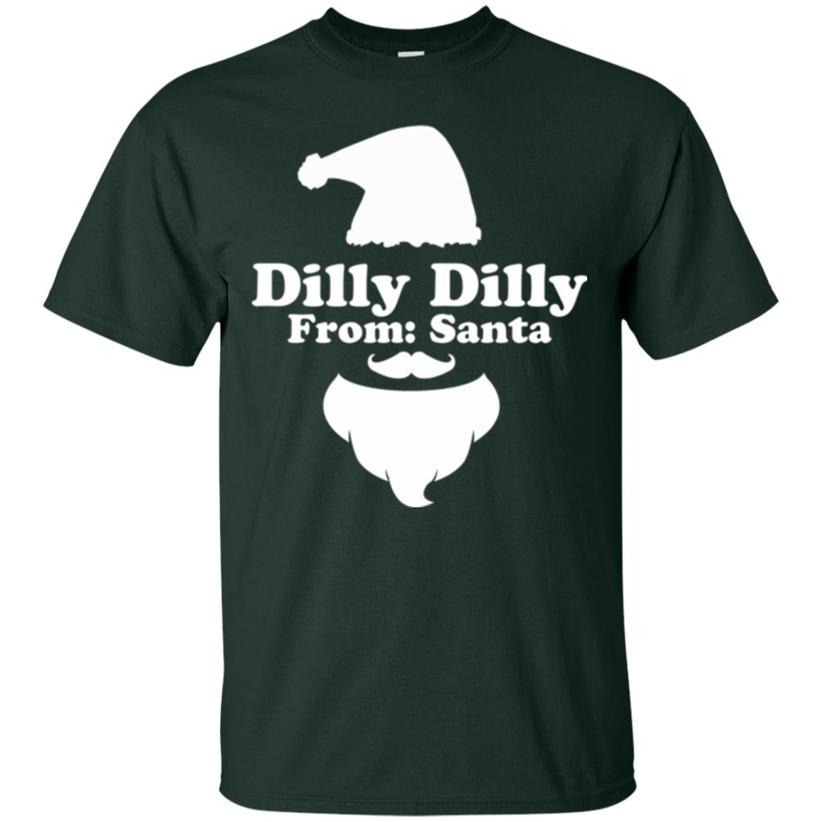 Christmas T-shirt Dilly Dilly From Santa Forest Green
