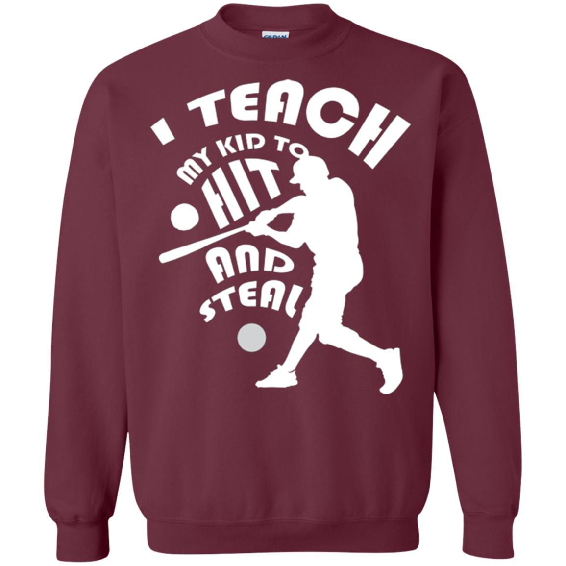 Baseball Lover T-shirt I Teach My Kid To Hit And Steal Maroon