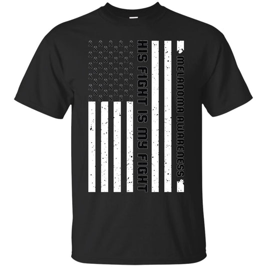 Melanoma Awareness His Fight Is My Fight Black Ribbon Stars Flag Of Usa Shirt Black