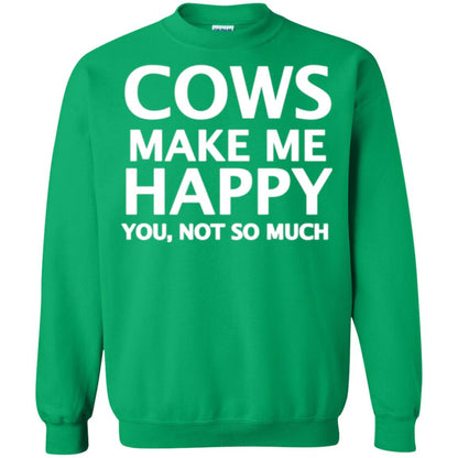 Cow Lovers T-shirt Cows Make Me Happy You Not So Much Irish Green