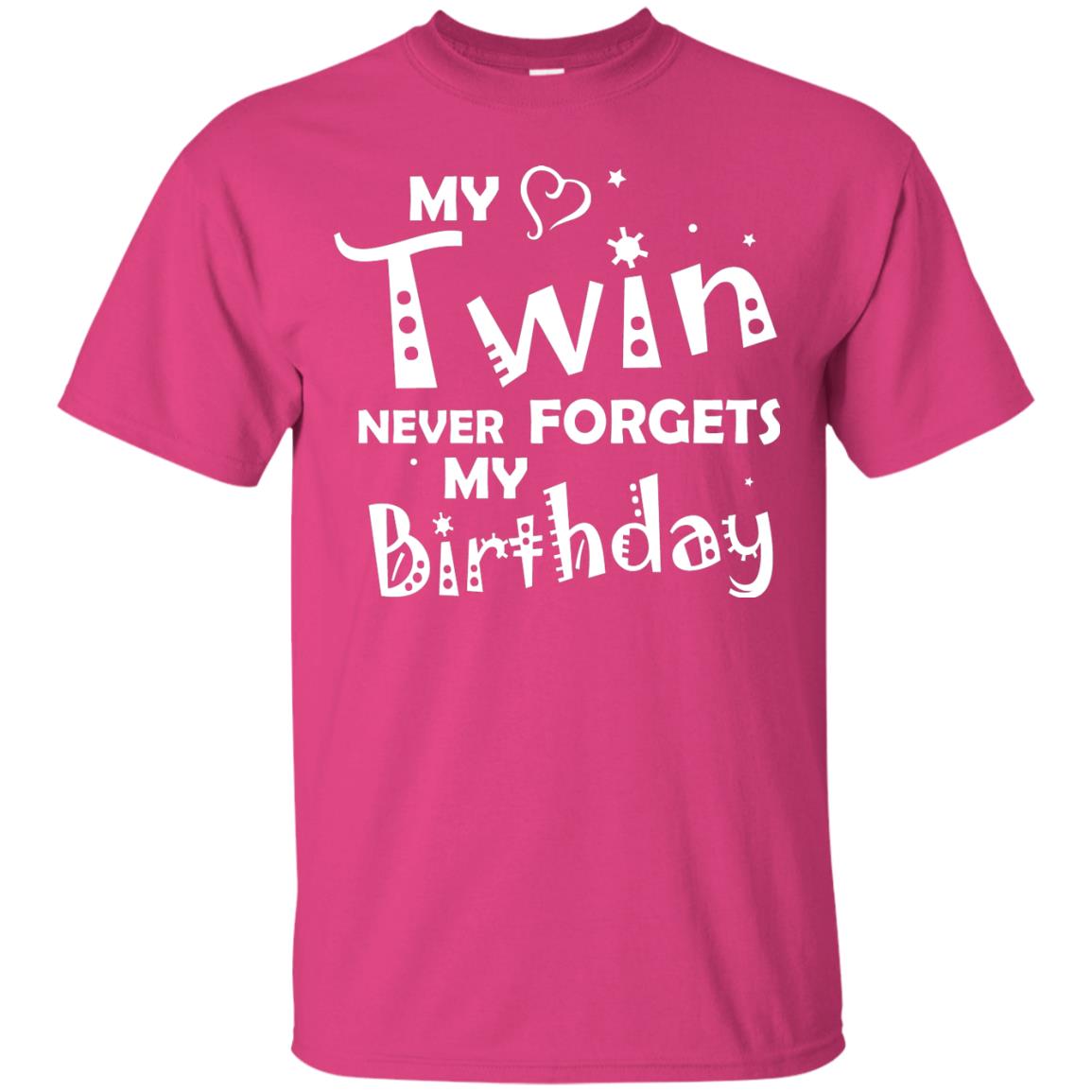 Family T-shirt My Twin Never Forgets My Birthday Heliconia