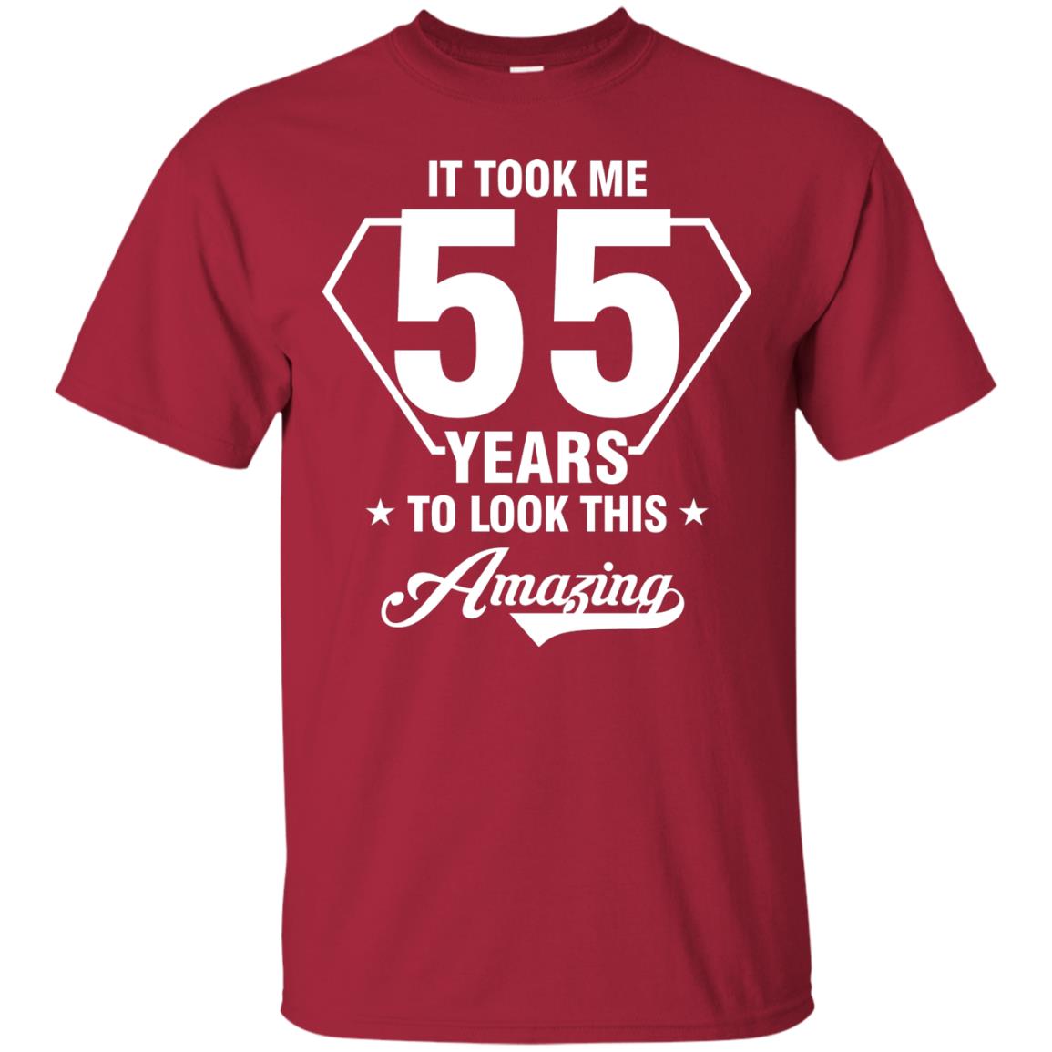 It Took Me 55 Years To Look This Amazing 55th Birthday Shirt Cardinal