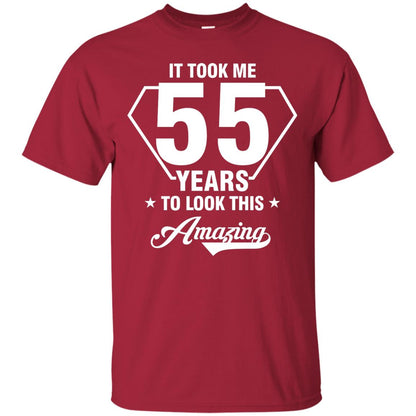 It Took Me 55 Years To Look This Amazing 55th Birthday Shirt Cardinal