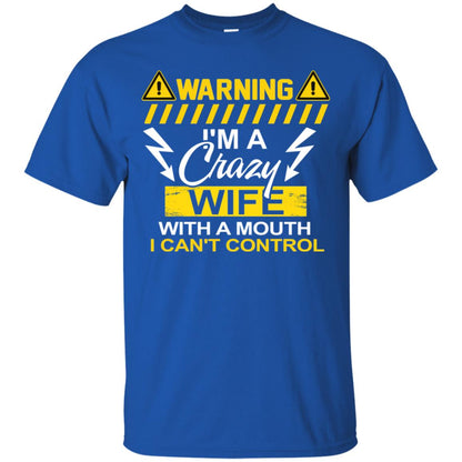Warning I'm A Crazy Wife With A Mouth I Can't Control Shirt Royal