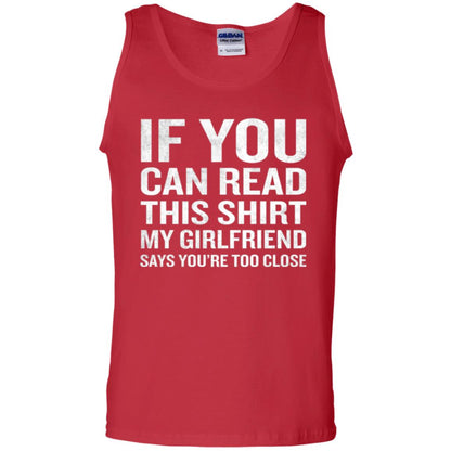 If You Can Read This My Girlfriend Says Too Close T-shirt Red