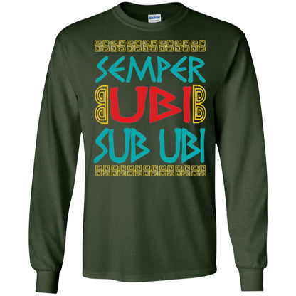 Funny Quote Latin T-shirt Semper Ubi Sub Ubi Forest Green