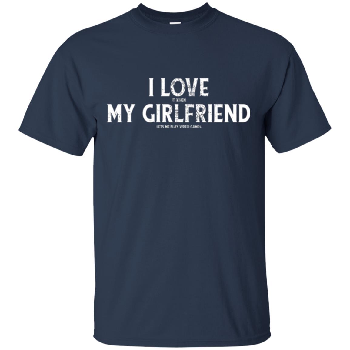 Funny Gamer T-shirt I Love My Girlfriend Lets Me Play Video Games Navy