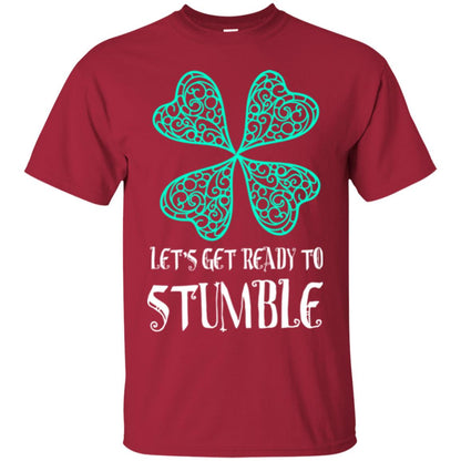 Stain Patrick's Day T-shirt Let's Get Ready To Stumble Cardinal