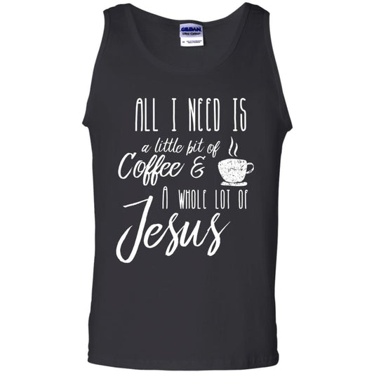 Christian T-shirt All I Need Is A Little Bit Of Coffee Black