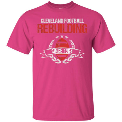 Brithday T-shirt Cleveland Football Rebuilding Since 1964 Heliconia