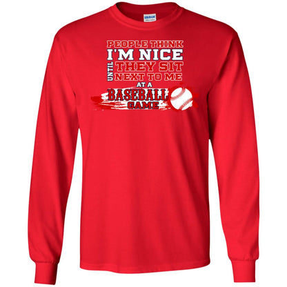 People Think I'm Nice Until They Sit Next To Me At A Baseball Game Shirt For Mens Or Womens Red