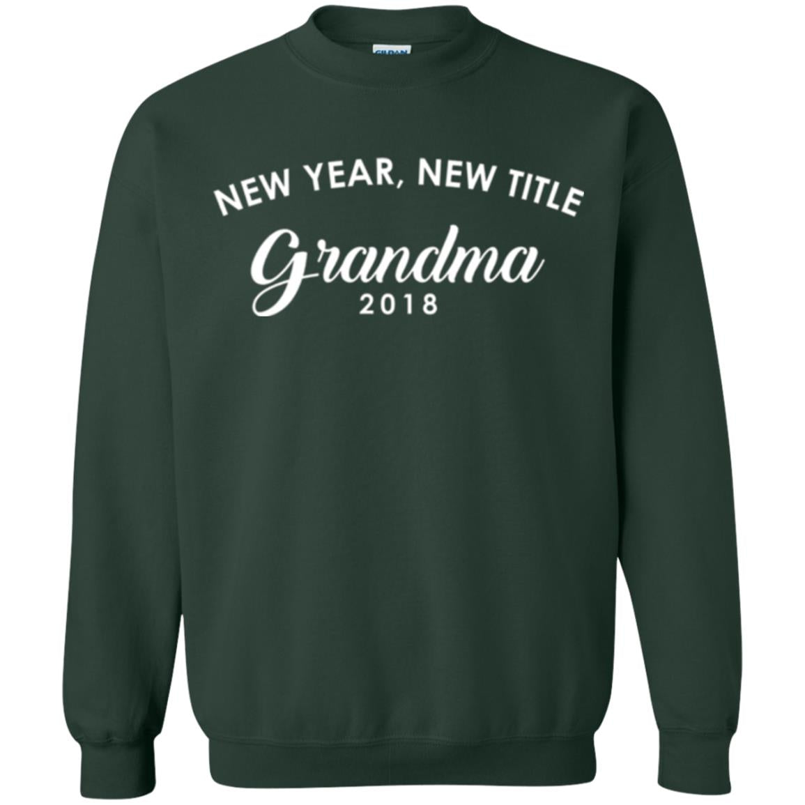 Nana T-shirt New Years New Title Grandma Pregnancy Announcement 2018 Forest Green