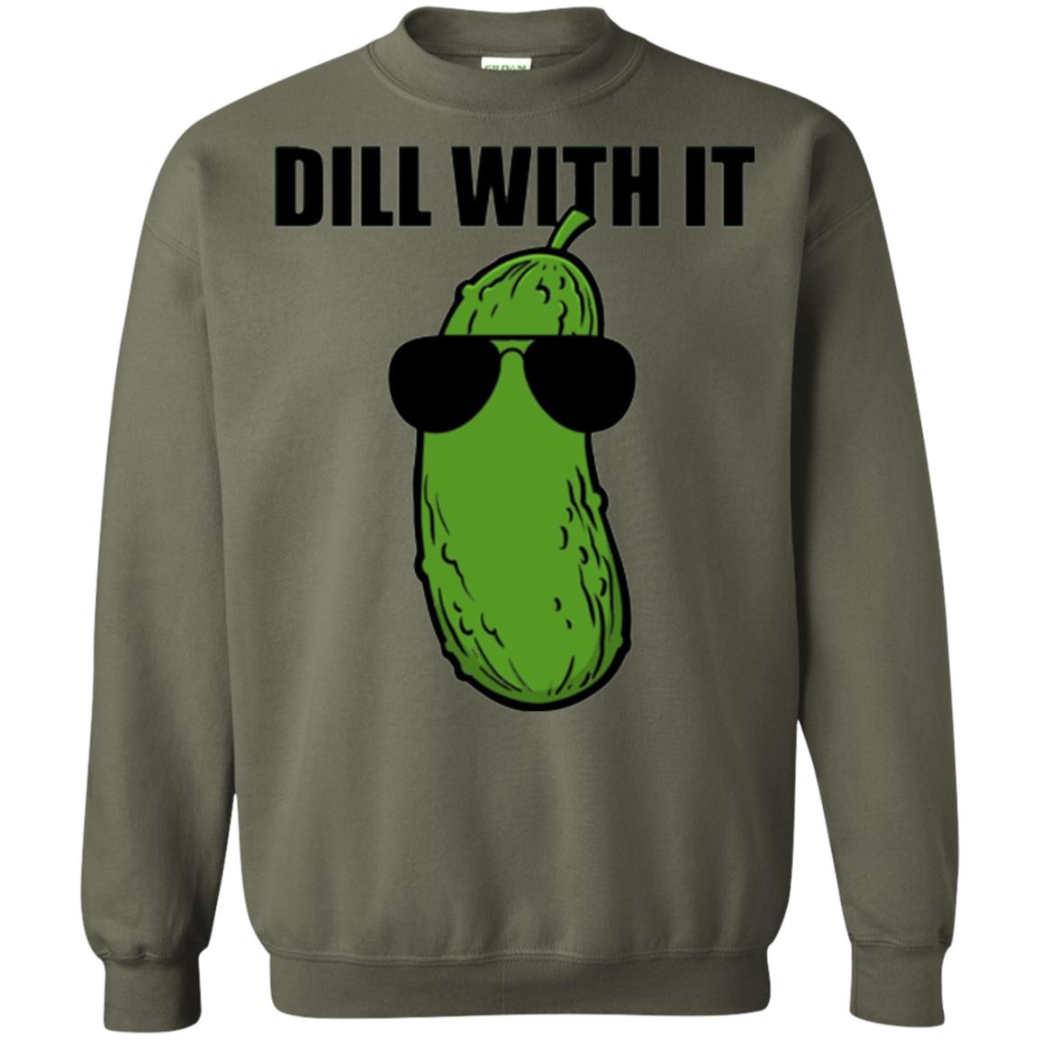 Funny Pickle T-shirt Dill With It Military Green