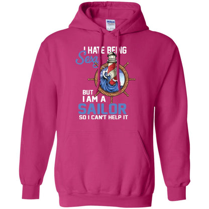 I Hate Being Sexy But I Am A Sailor So I Can't Help It Shirt Heliconia