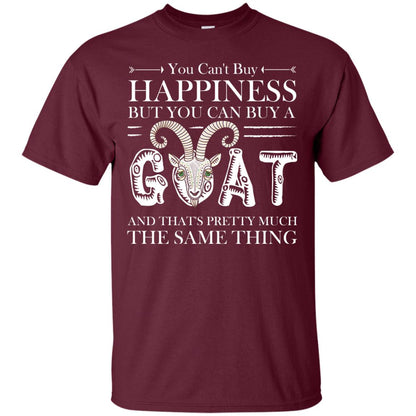 You Can_t Buy Happiness But You Can Buy A Goat Funny Goat Gift Shirt Maroon